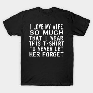 I love my wife... T-Shirt